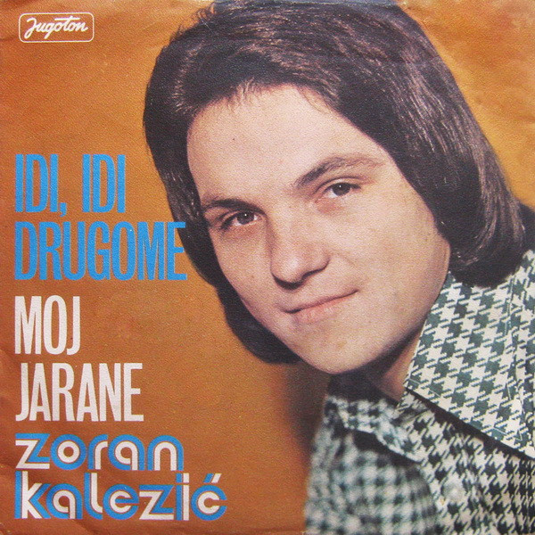 Idi, Idi Drugome / Moj Jarane