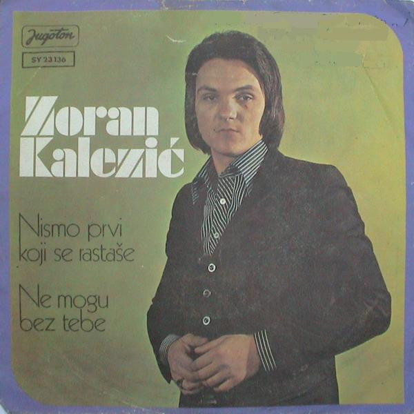 Nismo Prvi Koji Se Rastaše / Ne Mogu Bez Tebe
