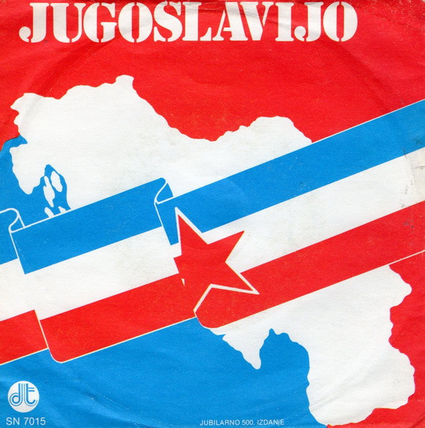 Jugoslavijo / Domovino Moja