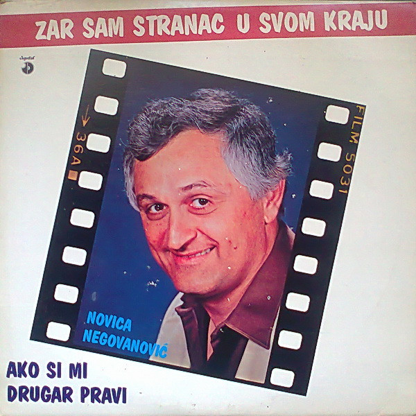 Zar Sam Stranac U Svom Kraju / Ako Si Mi Drugar Pravi