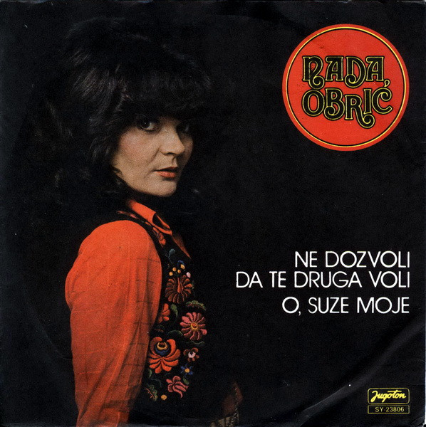 Ne Dozvoli Da Te Druga Voli / O, Suze Moje