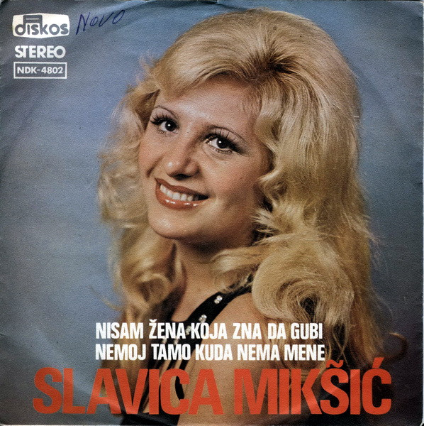 Nisam Žena Koja Zna Da Gubi / Nemoj Tamo Kuda Nema Mene